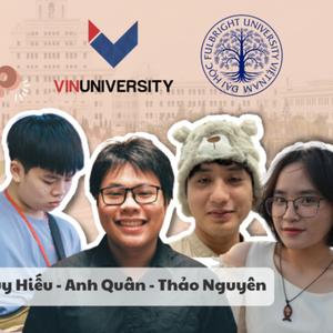[SERIES TẠO NGHIỆP] Tập 4 | VinUni & Fulbright - Đại học dành cho tầng lớp tinh hoa? - Thanh Hoàng, Duy Hiếu, Anh Quân, Thảo Nguyên