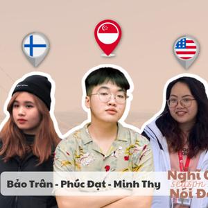 [SERIES TẠO NGHIỆP] Tập 6 | Chuyện đi du học và chọn "xứ người" - Bảo Trân, Phúc Đạt, Minh Thy