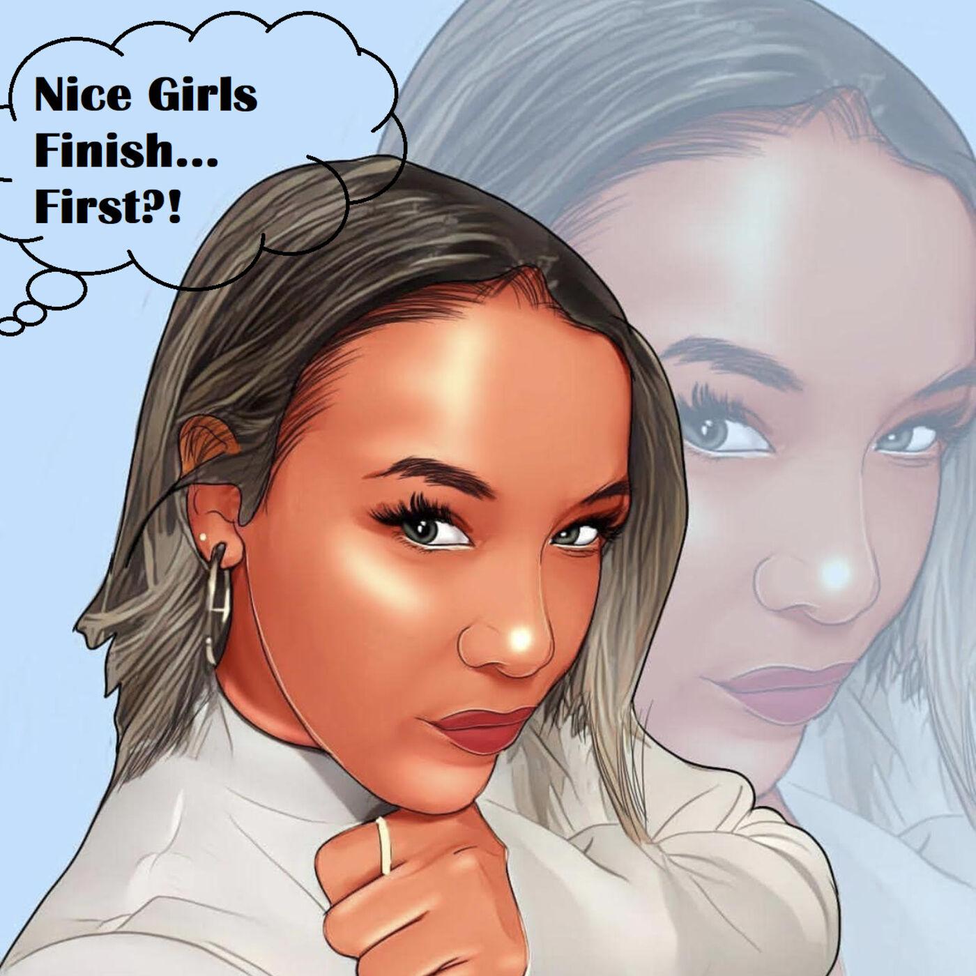 Nice Girls Finish... First?! (podcast) - Anonymous | Listen Notes