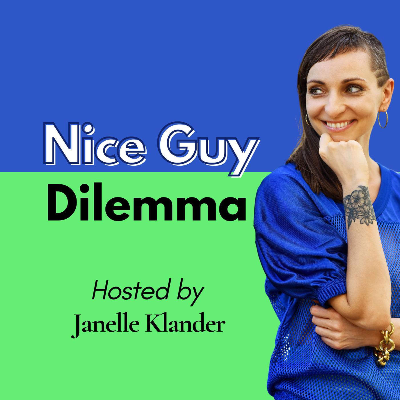 Nice Guy Dilemma (podcast) - Janelle Klander | Listen Notes