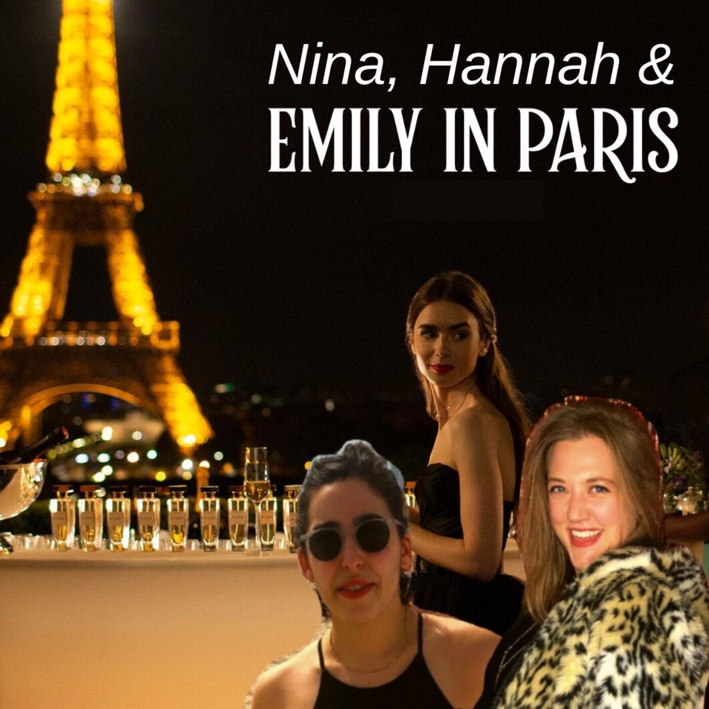 Nina, Hannah, & Emily in Paris (podcast) - Rehak-Slesinger Productions |  Listen Notes