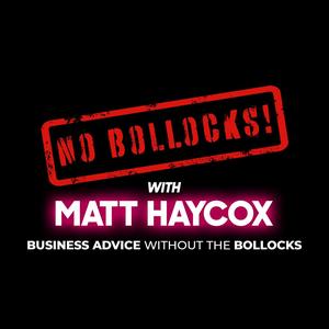 No Bollocks with Matt Haycox 