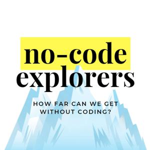 No-Code Explorers - how far can we get without coding?