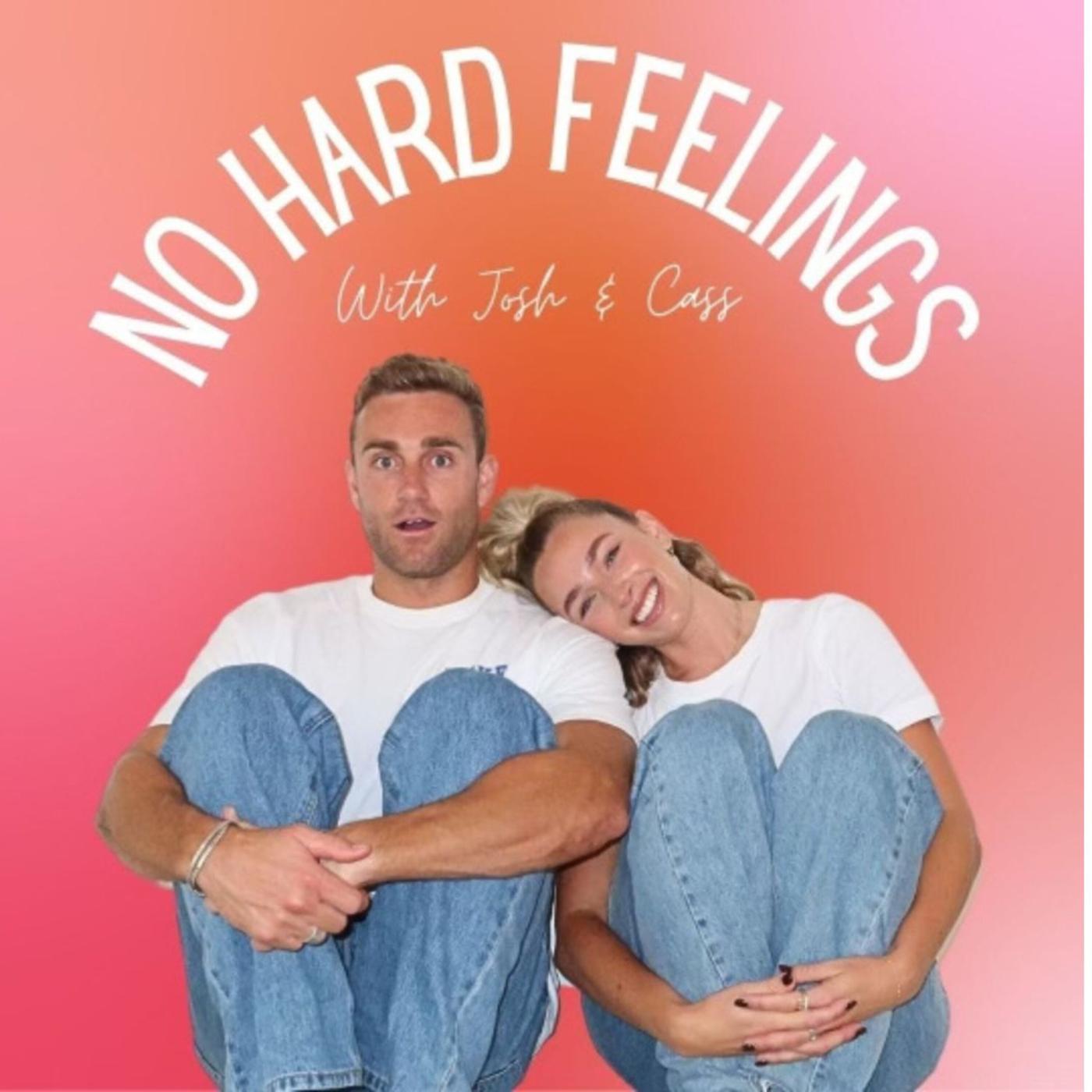 No Hard Feelings (podcast) - Josh Moss & Cassidy Mcgill | Listen Notes