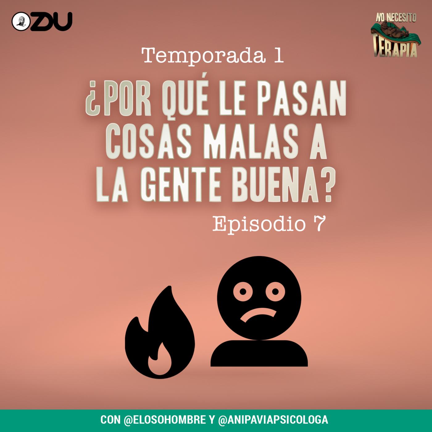 Por qué le Pasan Cosas Malas a la Gente Buena? - No Necesito Terapia  (podcast) | Listen Notes, image size:1400x1400