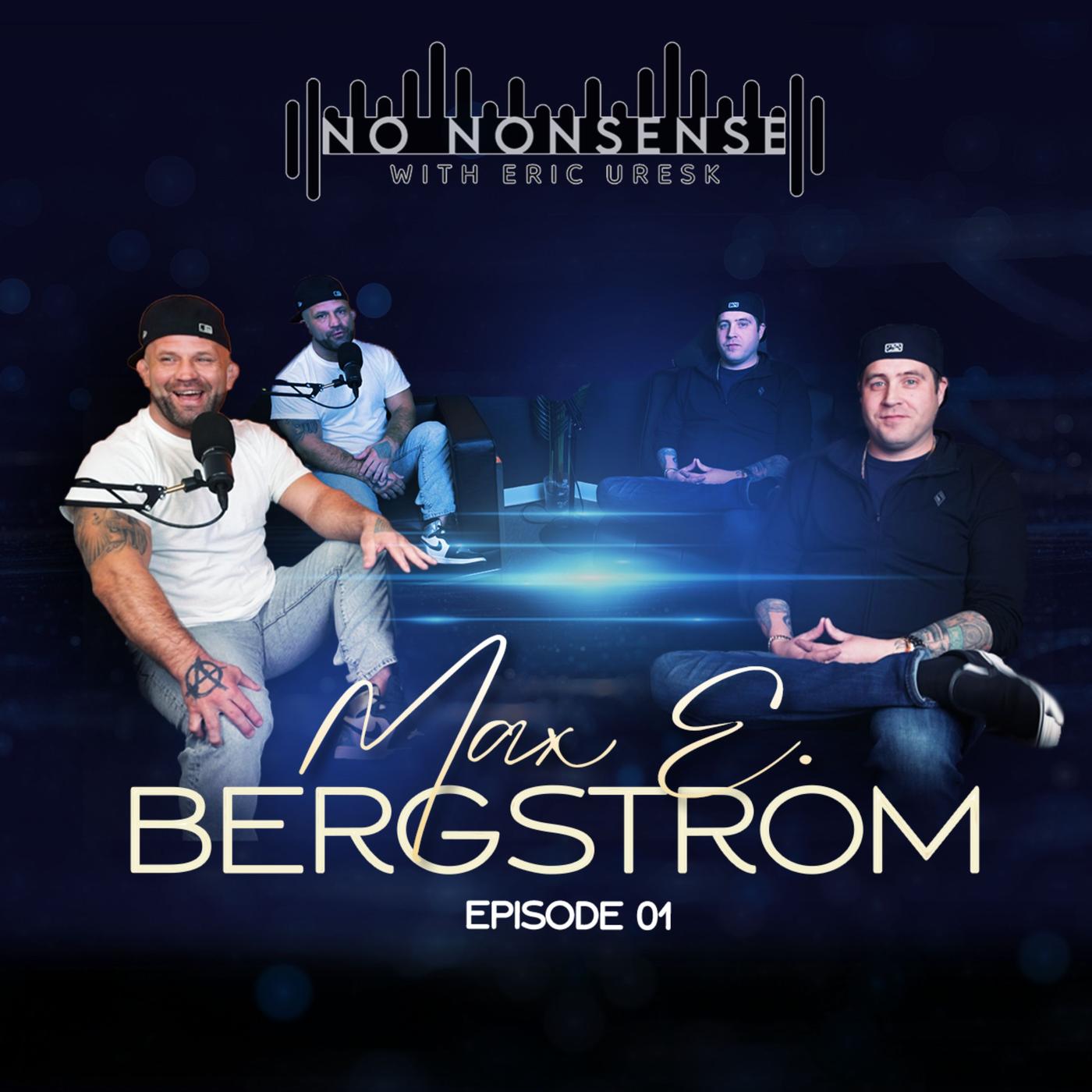 No Nonsense With Eric Uresk 01 | Pilot Episode With Max Bergstrom ...