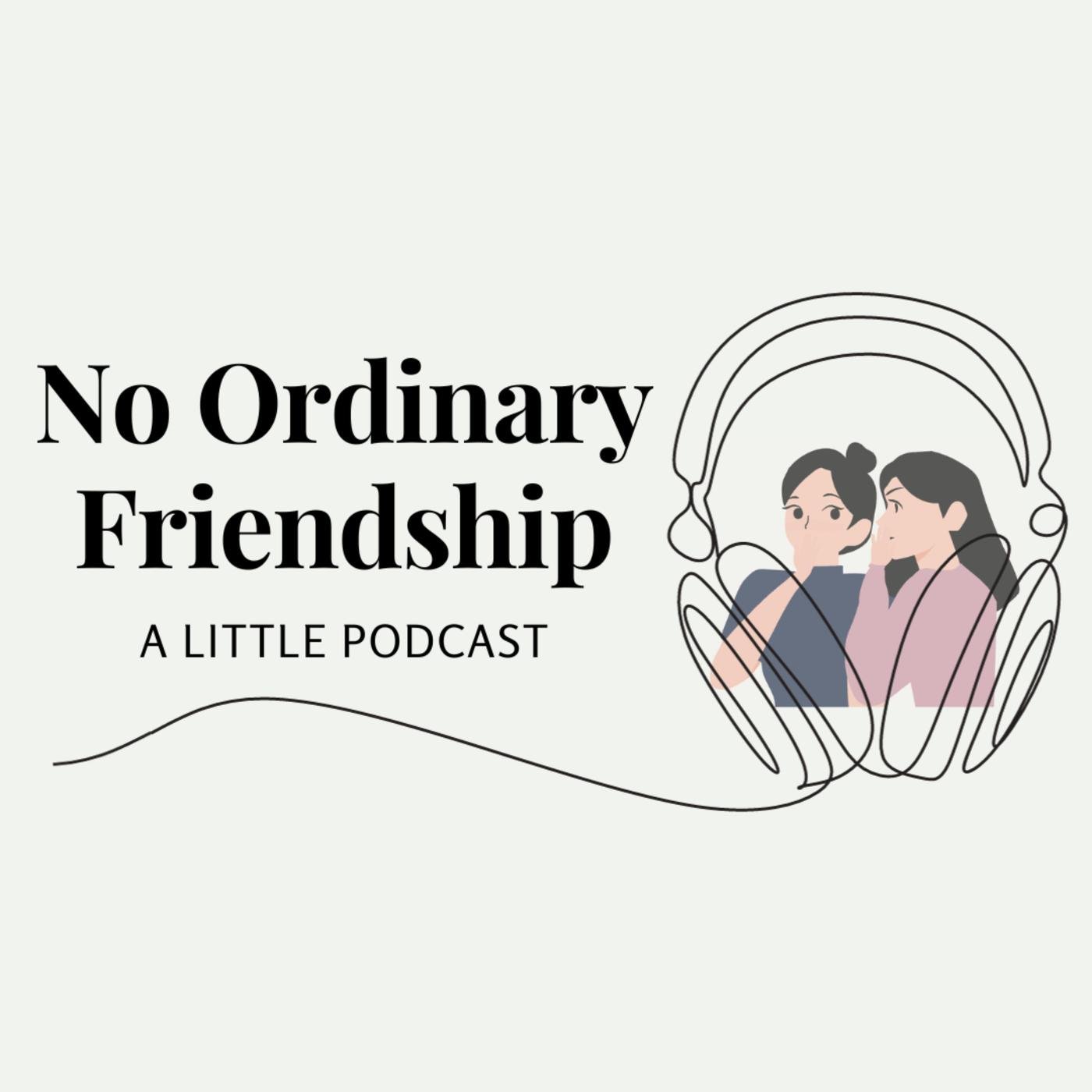 No Ordinary Friendship (podcast) - Teresa and Emily | Listen Notes