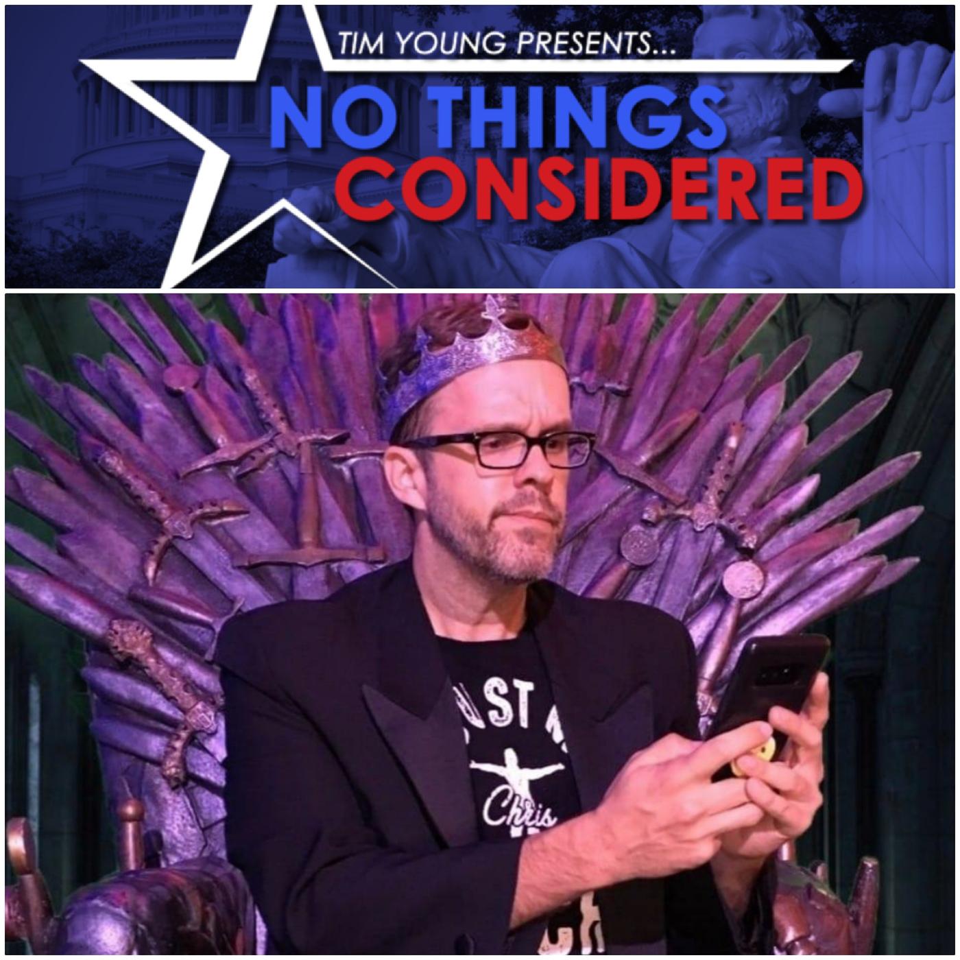 No Things Considered with Tim Young (podcast) - NoThingsConsidered | Listen  Notes