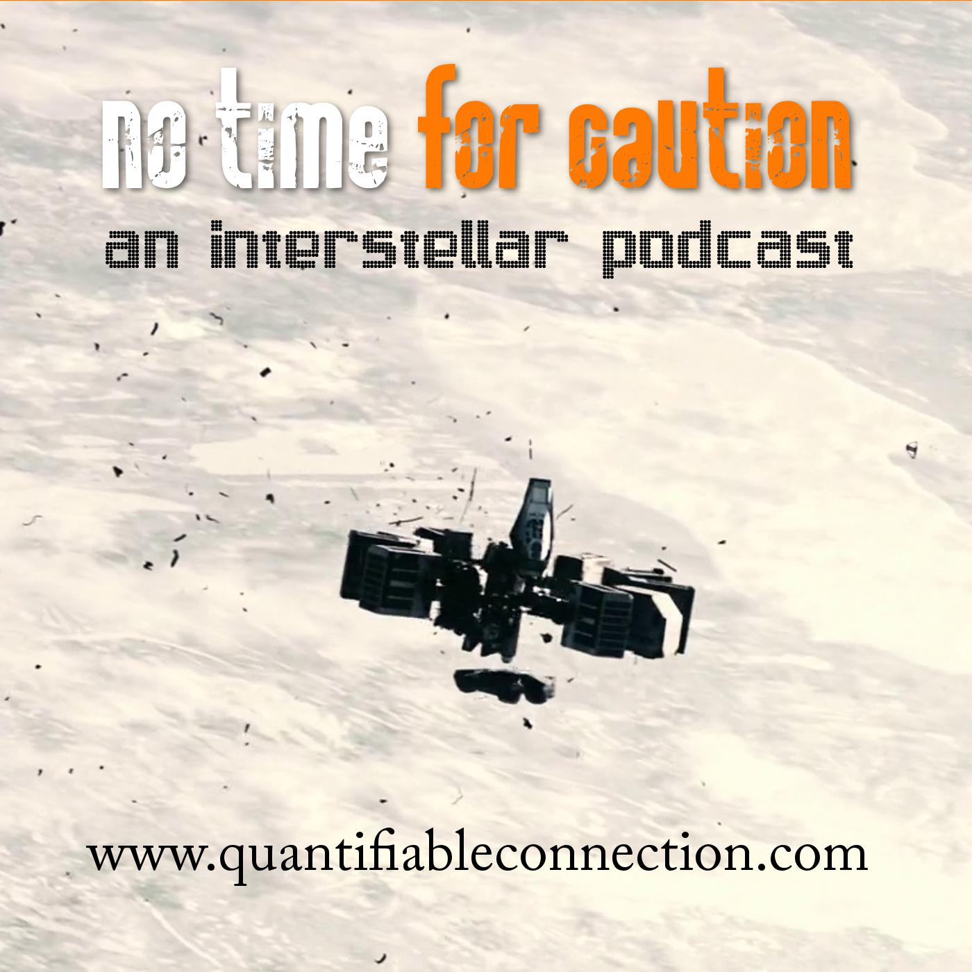 No Time for Caution An "Interstellar" Podcast Quantifiable