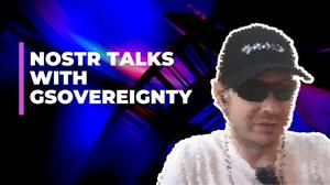Nostr Talks with gsovereignty