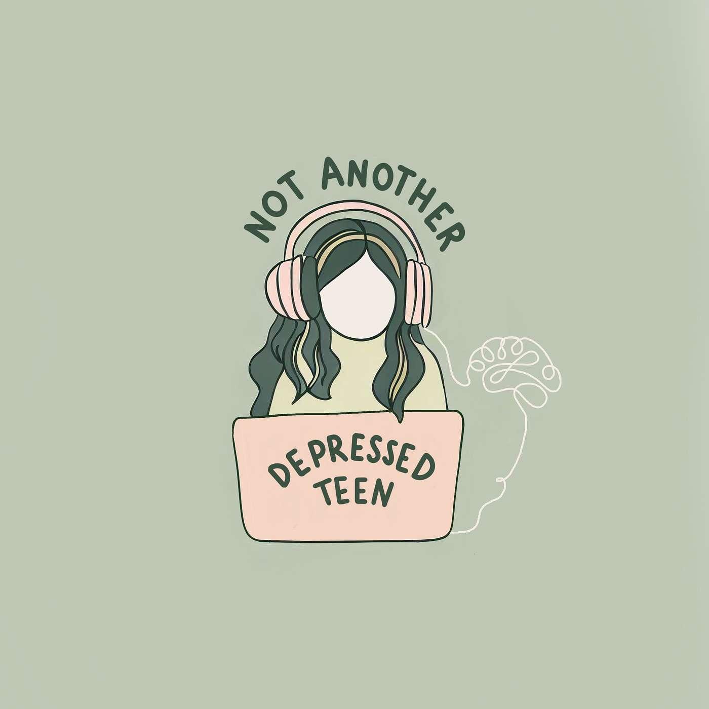 Not Another Depressed Teen