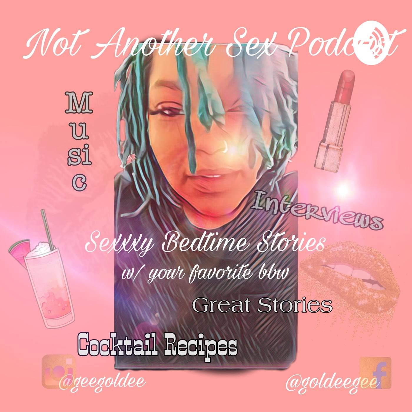 Not Another Sex Podcast - Goldee Gee | Listen Notes