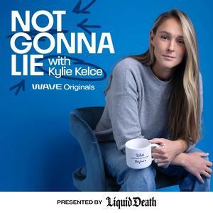 "Not Gonna Lie with Kylie Kelce" podcast artwork