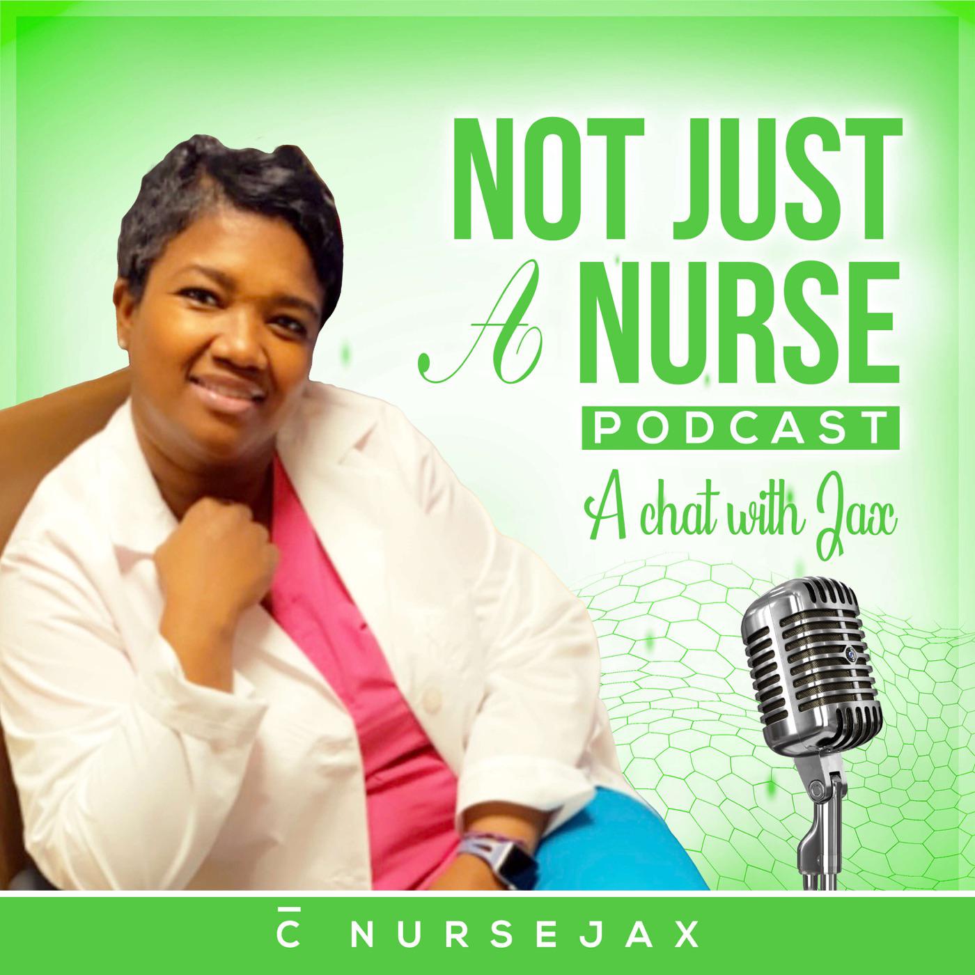 Not Just a NURSE!!! Podcast - Jacqueline Hunter | Listen Notes