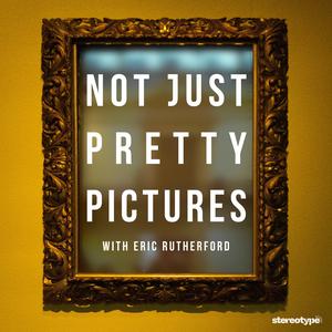 Not Just Pretty Pictures with Eric Rutherford