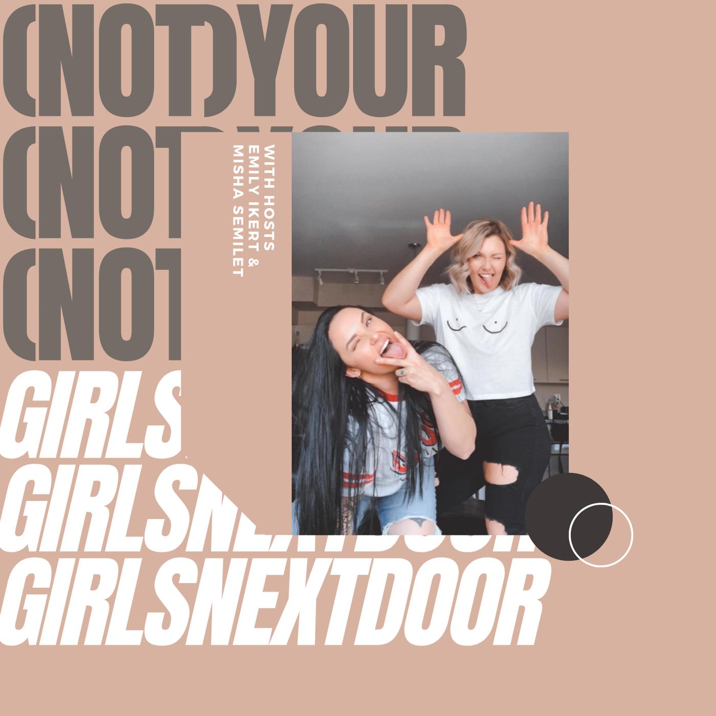 Not) Your Girls Next Door (podcast) - (Not) Your Girls Next Door | Listen  Notes