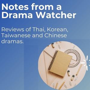 Notes from a Drama Watcher