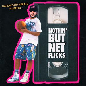  Nothin' But Net Flicks 