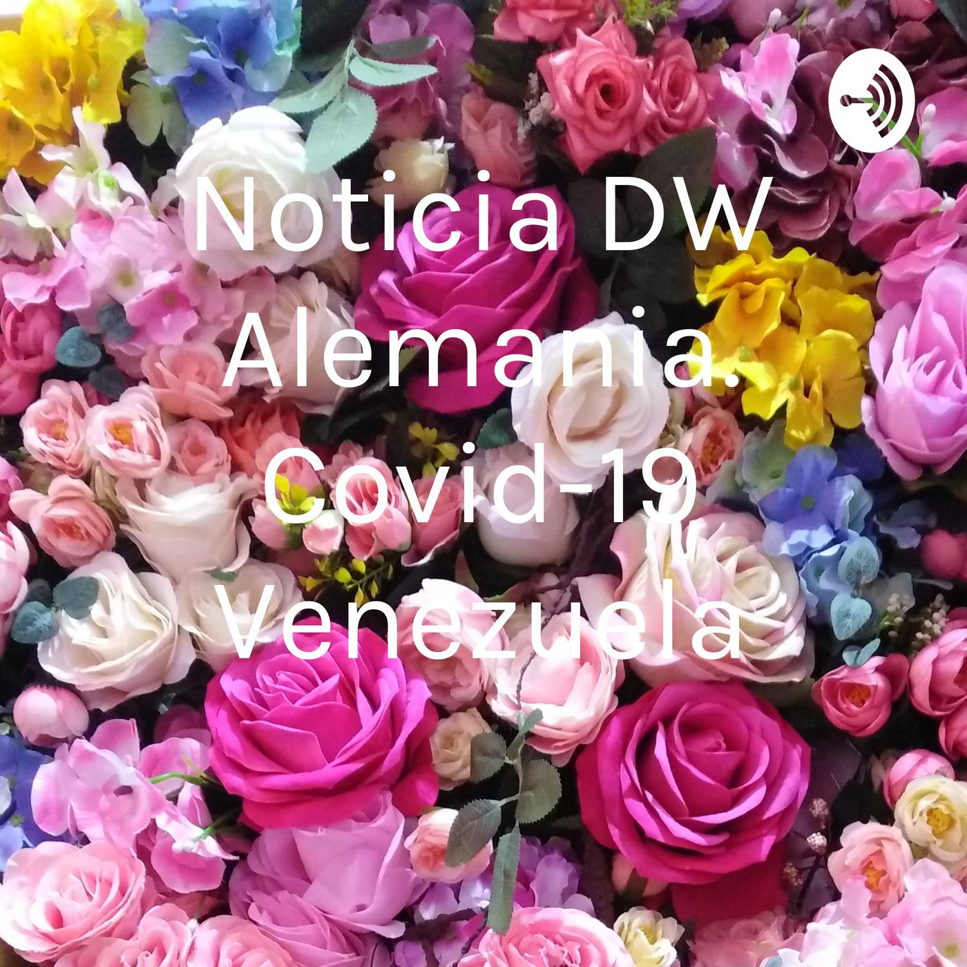 Noticia DW Alemania. Covid-19 Venezuela 