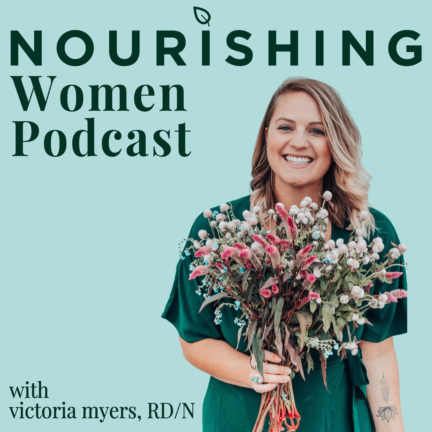 Nourishing Women Podcast - Victoria Myers | Listen Notes