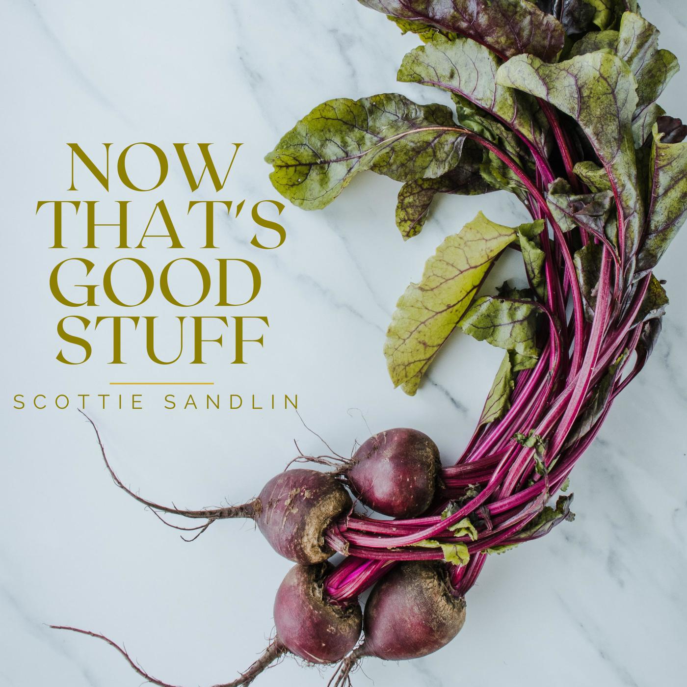 Now That's Good Stuff (подкаст) - Scottie Sandlin | Listen Notes