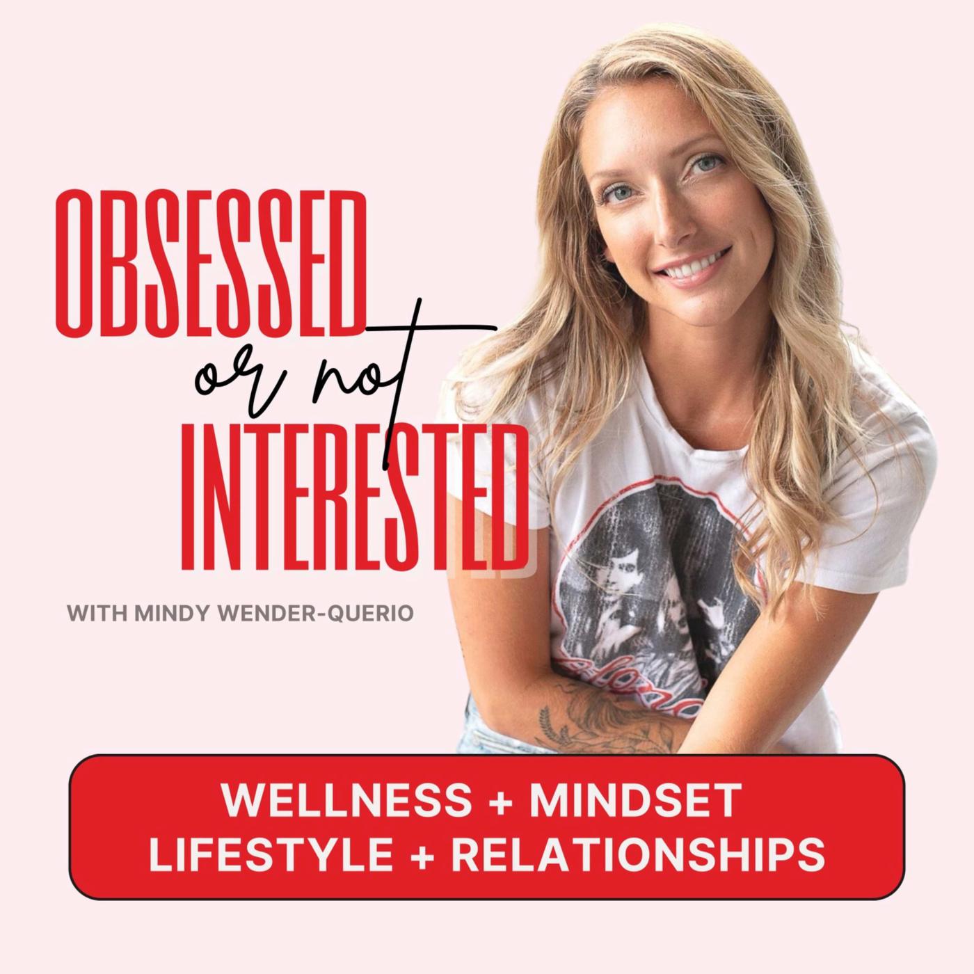 Obsessed or Not Interested (podcast) - Mindy Wender-Querio 