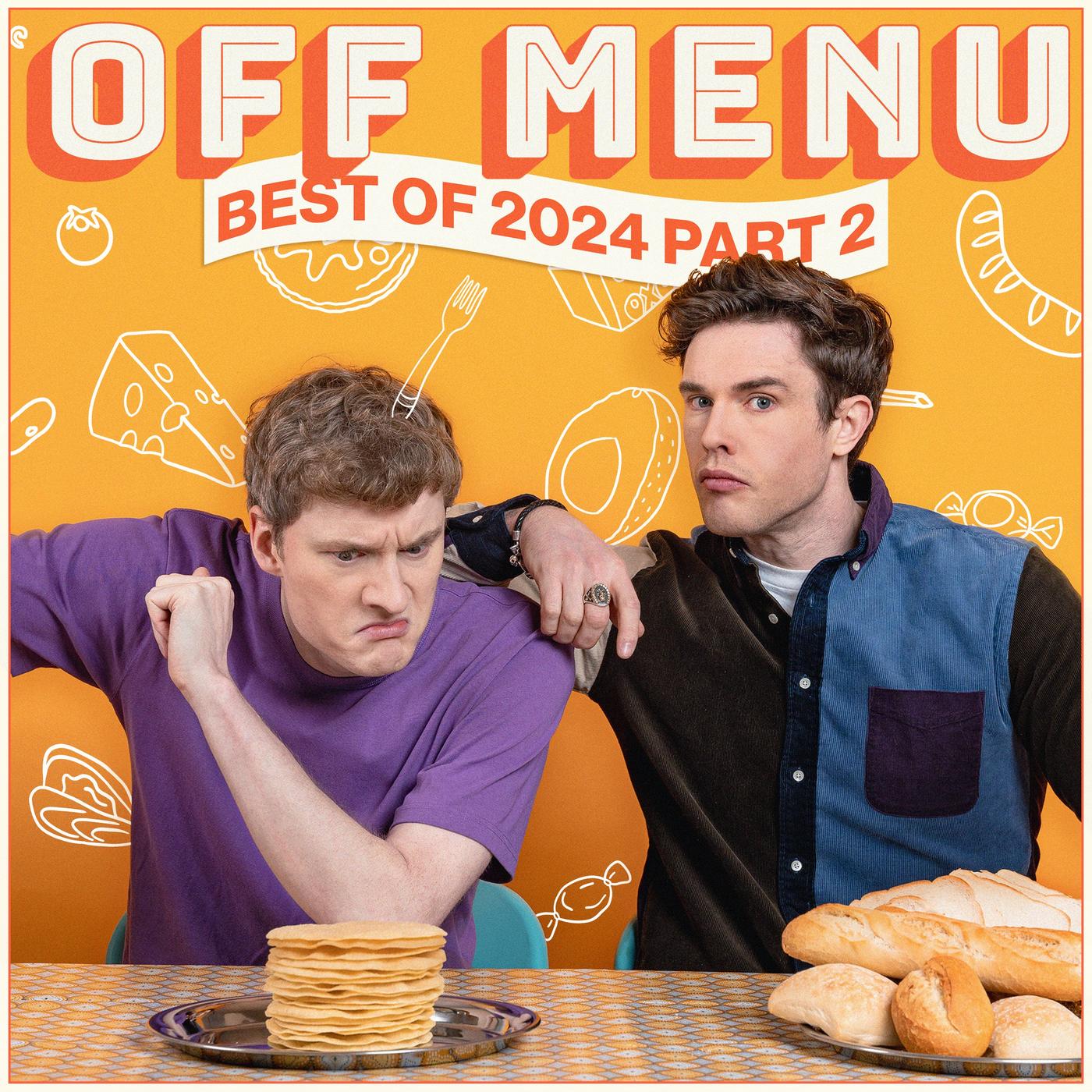Best of 2024: Part 2 - Off Menu with Ed Gamble and James Acaster ...