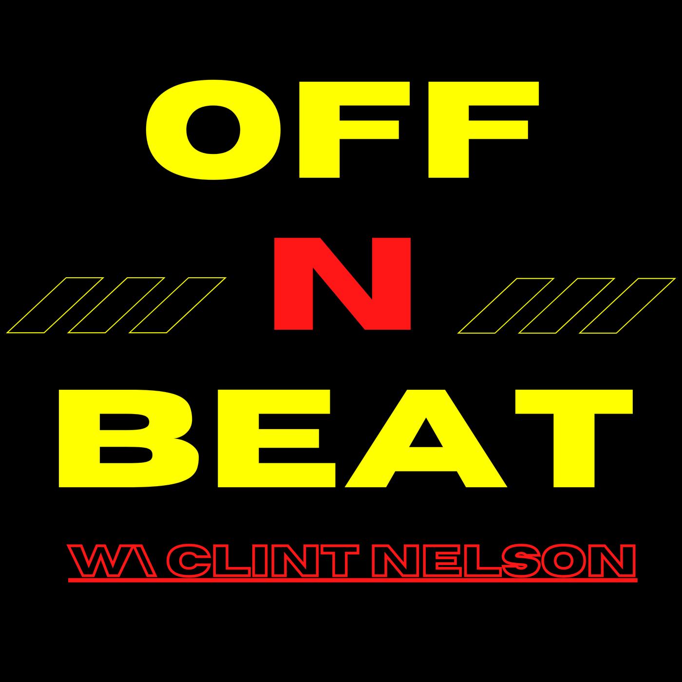 Off N Beat W/ Clint Nelson (podcast) - Clint Nelson | Listen Notes