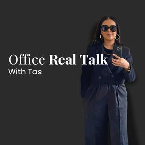 Office Real Talk with Tas