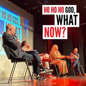 Ho Ho Ho God, What Now? - Live in London