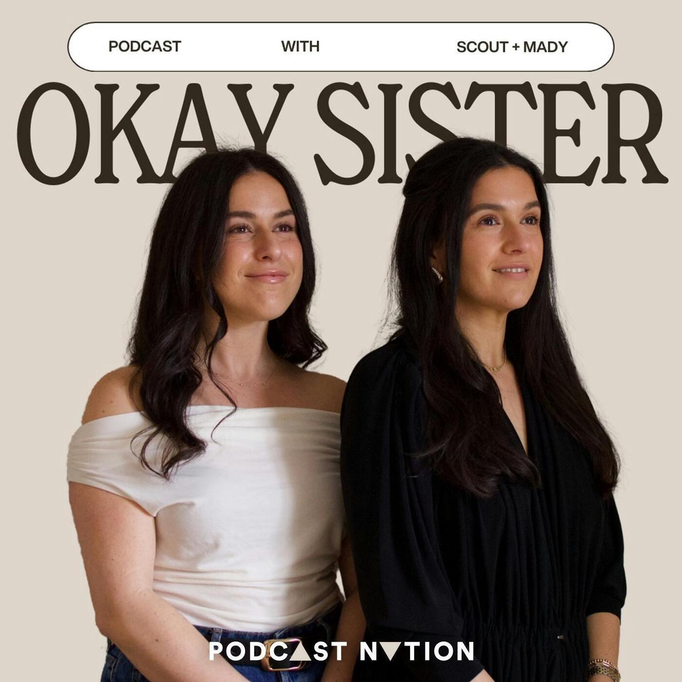 Okay Sister (podcast) - Scout & Mady, Podcast Nation | Listen Notes