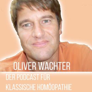 Oliver Wachter - Der Podcast für Klassische Homöopathie