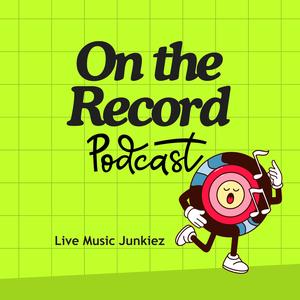 On the Record with Live Music Junkiez