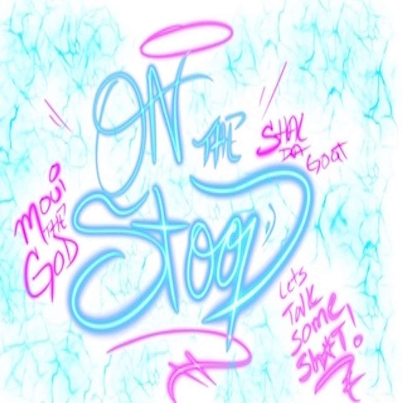 On The Stoop (podcast) - Maui The God, Shal The Goat | Listen Notes