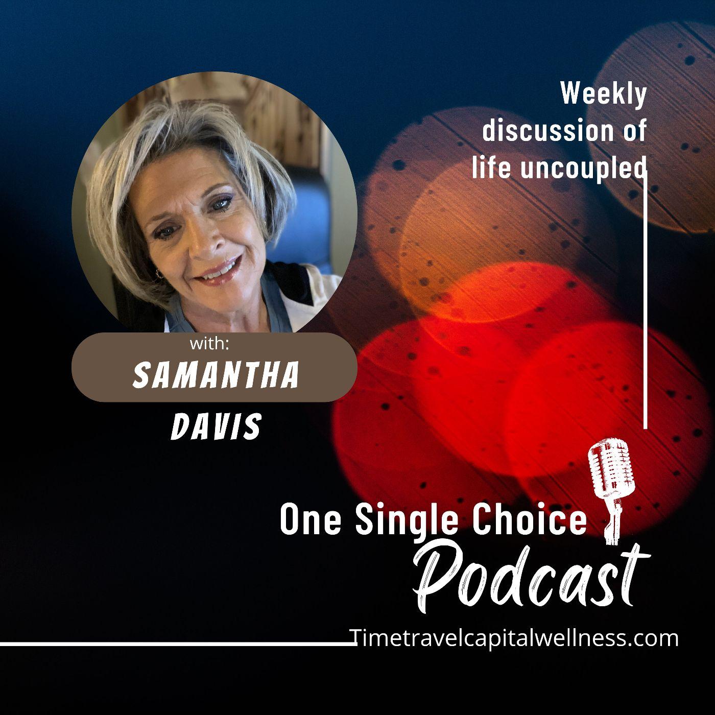 One Single Choice (podcast) - Samantha Davis | Listen Notes