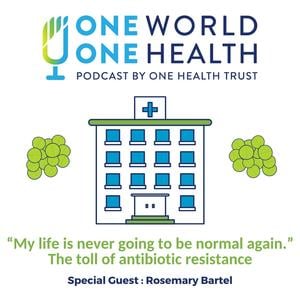 “My life is never going to be normal again.” – The toll of antibiotic resistance