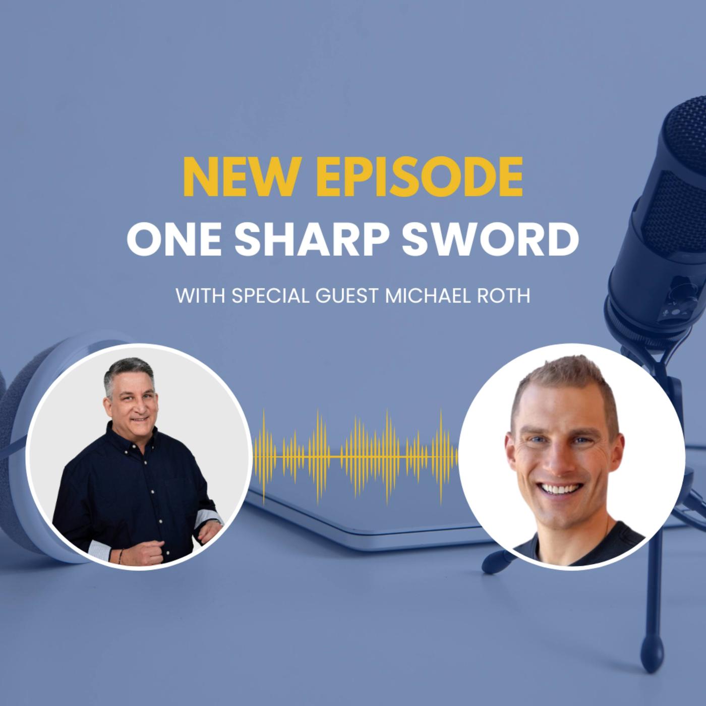 Interview with Michael Roth - OneSharpSword (podcast) | Listen Notes