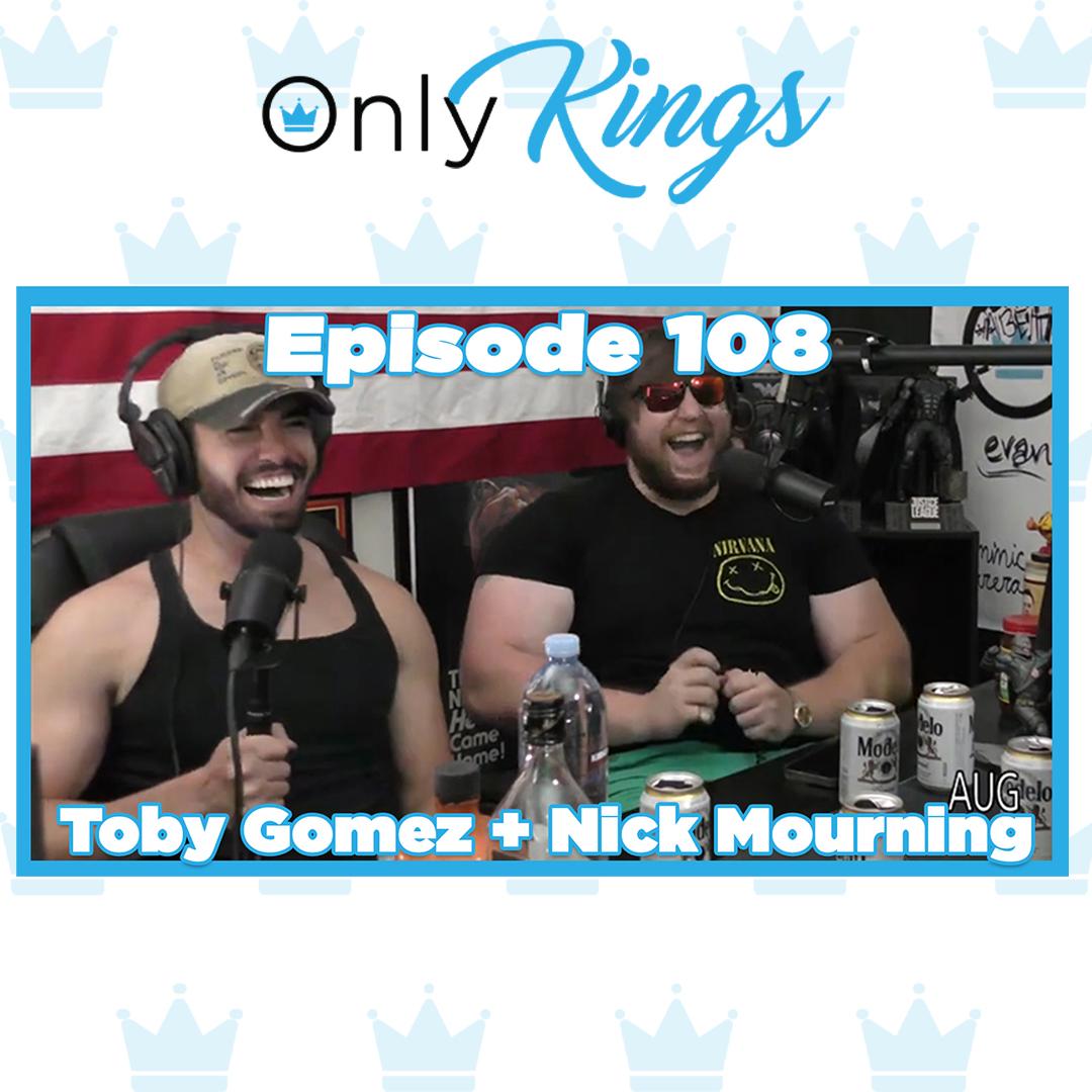 Episode 108 - Toby Gomez + Nick Mourning - OnlyKings Podcast | Listen Notes