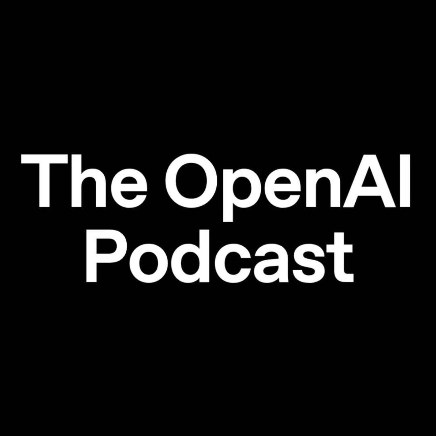 OpenAI Podcast