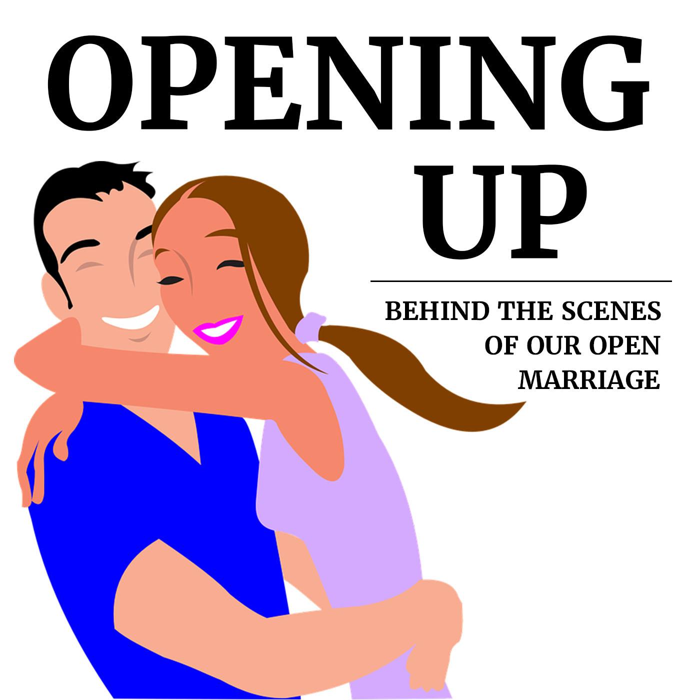 Opening Up: behind the scenes of our open marriage | Listen Notes