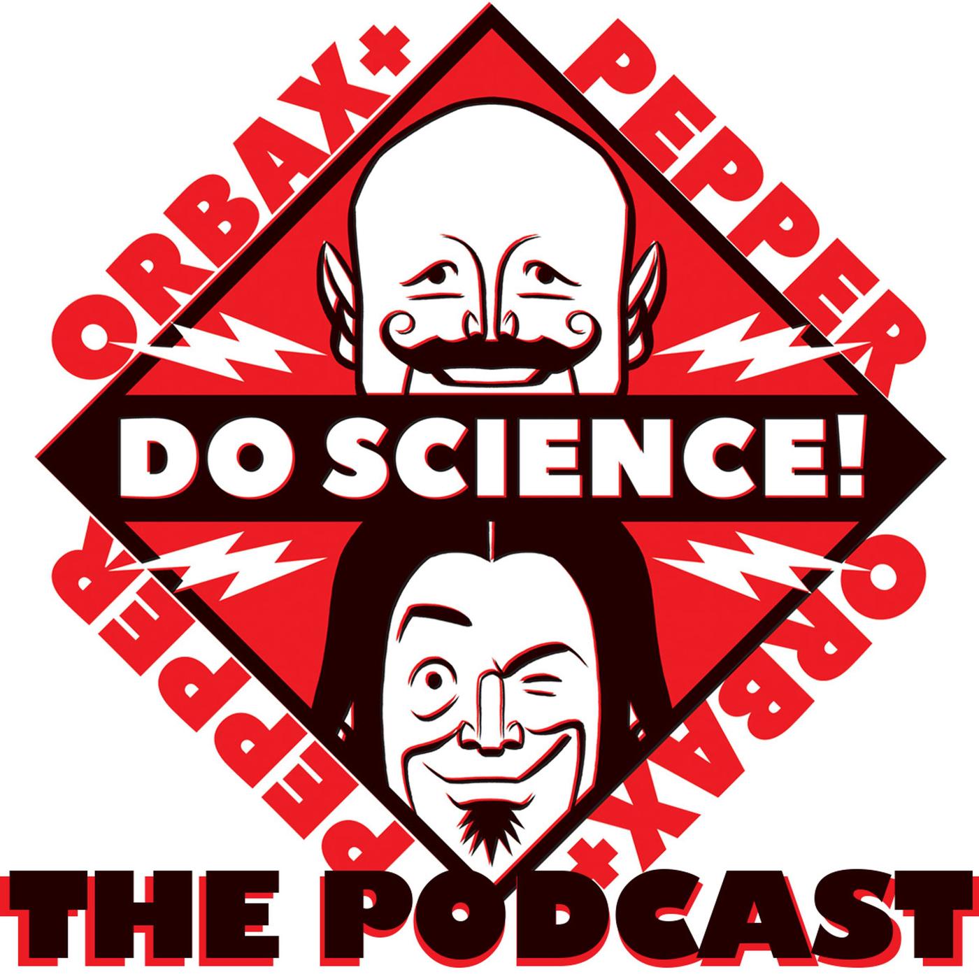 Orbax and Pepper Do Science (podcast) The Great Orbax + Sweet Pepper
