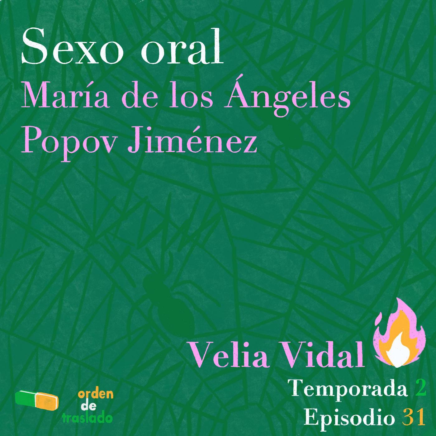 Sexo oral (María de los Ángeles Popov Jiménez, en la voz de Velia Vidal) |  Listen Notes