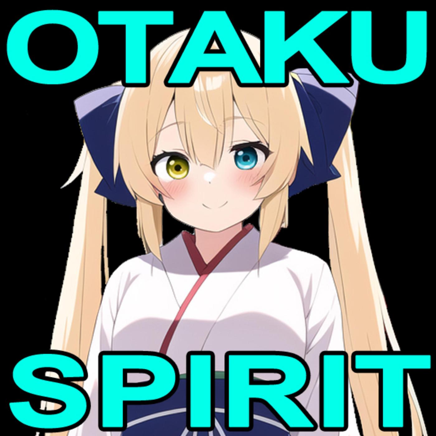 Otaku Spirit Anime (подкаст) - Otaku Spirit | Listen Notes