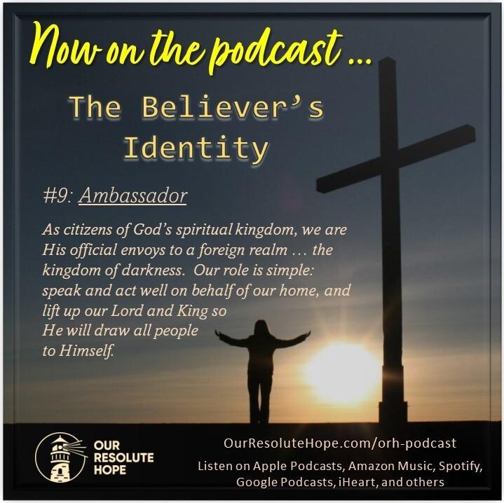 The Believer’s Identity Ambassador Our Resolute Hope Podcast Listen Notes