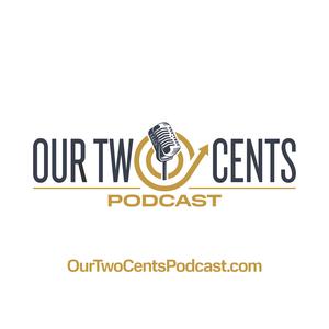 Our Two Cents Podcast