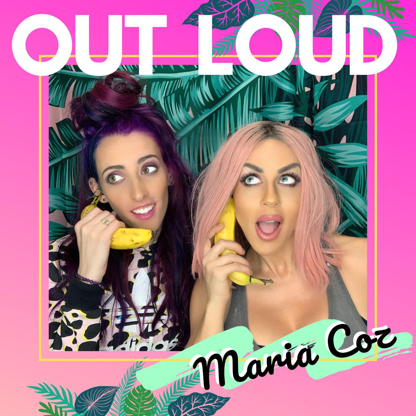 OUT LOUD - w/ Maria Cozamanis (podcast) - Maria Cozamanis | Listen Notes