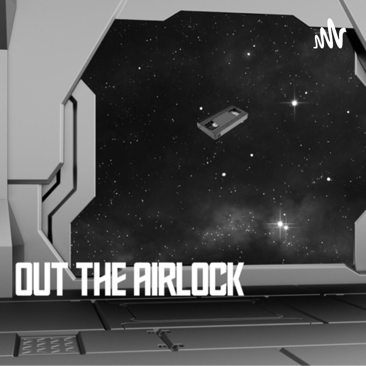 Out the Airlock: The Retaliators - Out the Airlock (podcast) | Listen Notes