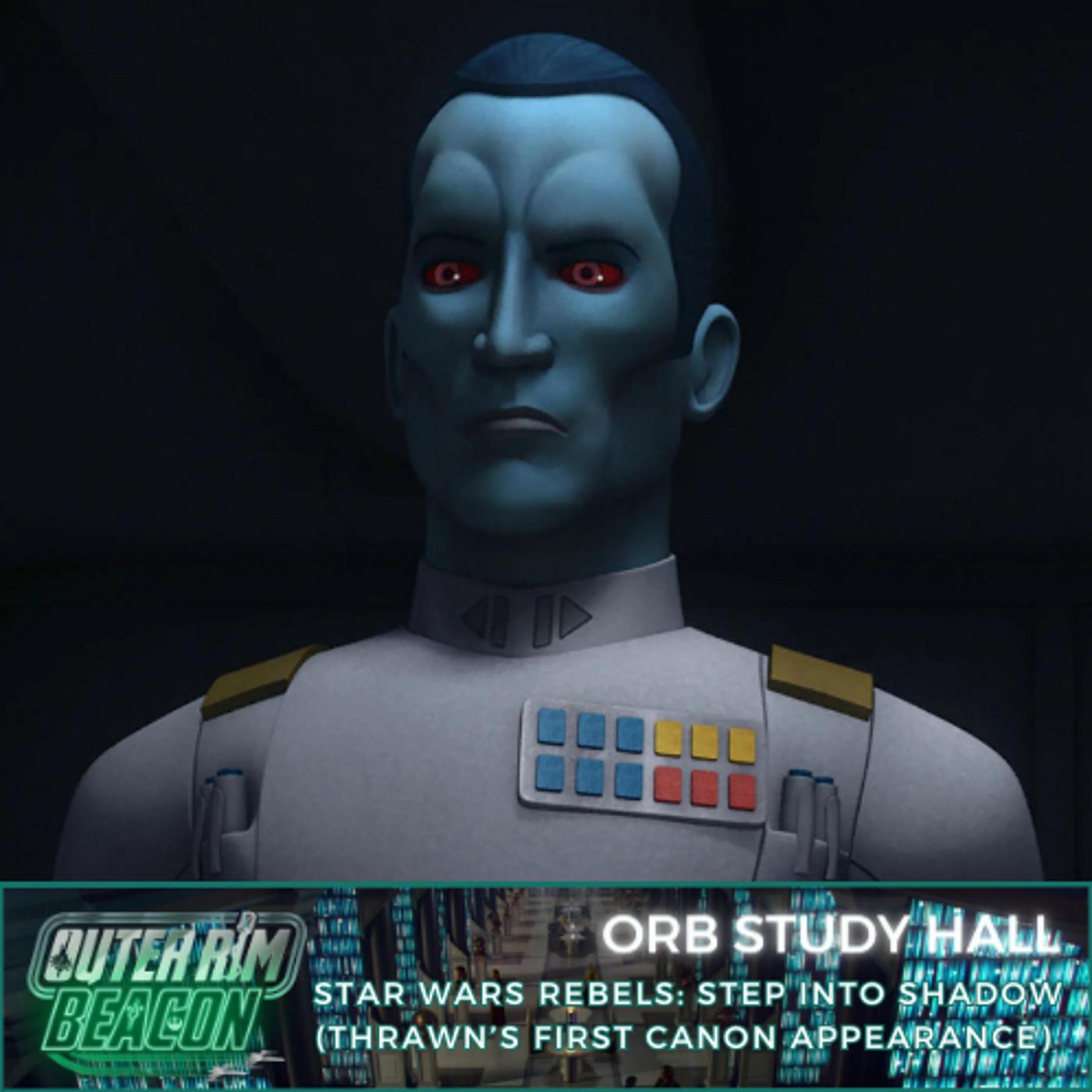 ORB Study Hall: Star Wars Rebels: Steps Into Shadow (Thrawn’s First ...