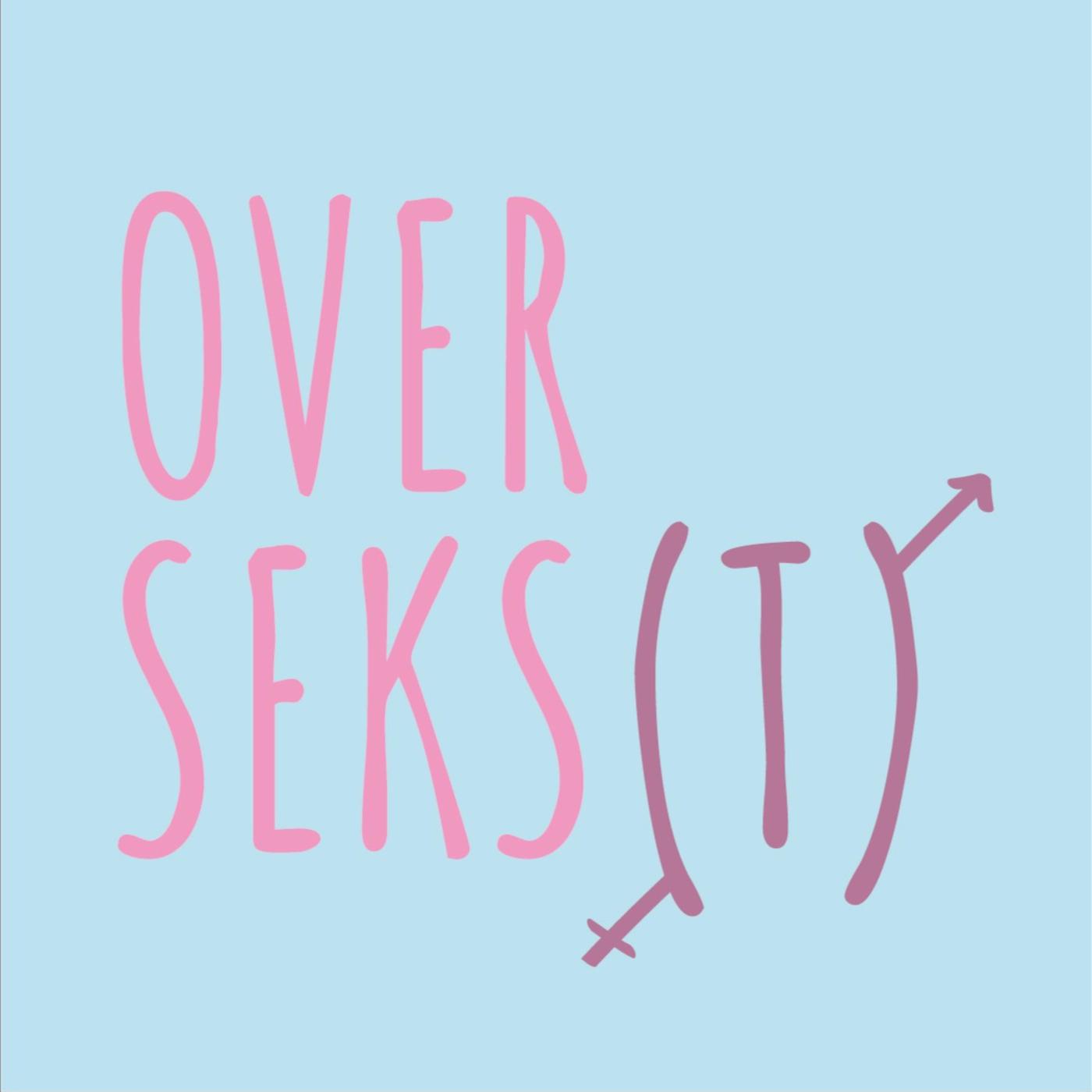 Over Seks(t) (Podcast) - Over Seks(t) | Listen Notes