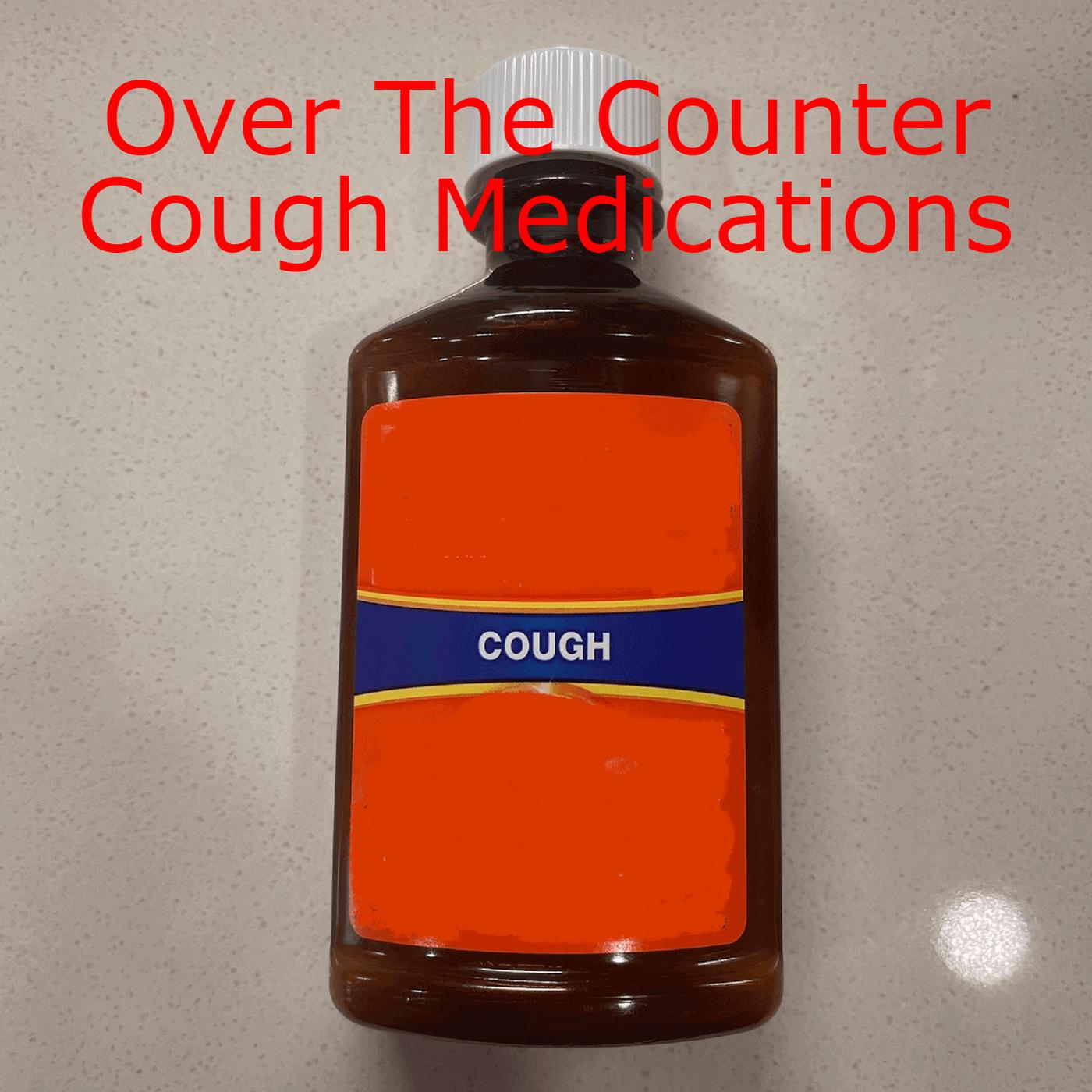 Over The Counter Cough Medications (podcast) Lon PAS Listen Notes